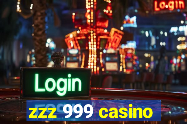 zzz 999 casino